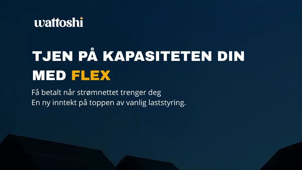 Registrer kapasiteten din i Flex direkte fra Wattoshi | Tjen på laststyring